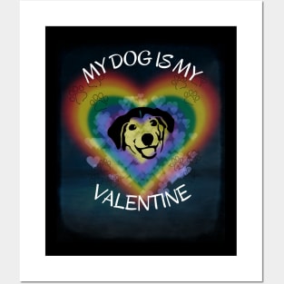 My dog is my Valentine. Posters and Art